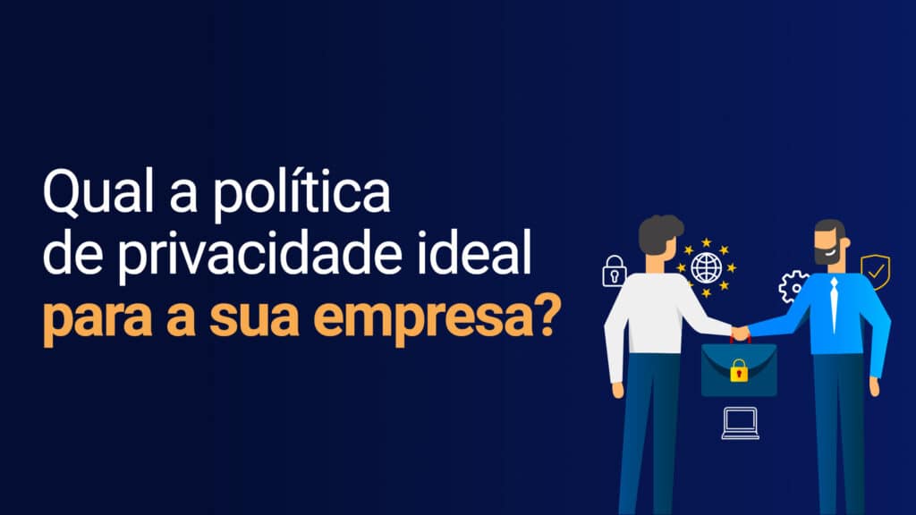 Como-fazer-uma-política-de-privacidad-ideal-para- a-sua-empresa